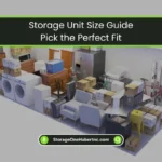 Storage Unit Size Guide Choose the Perfect Fit