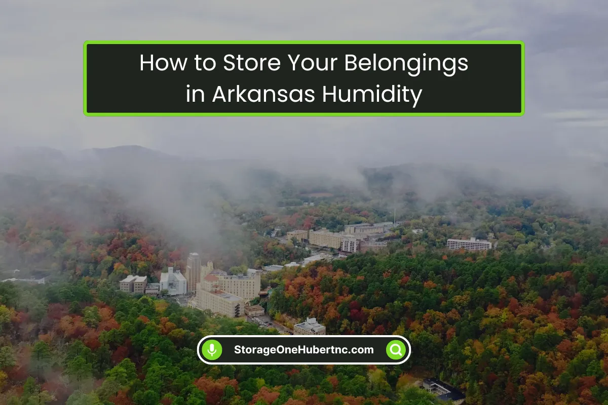 Store Your Belongings in Arkansas Humidity