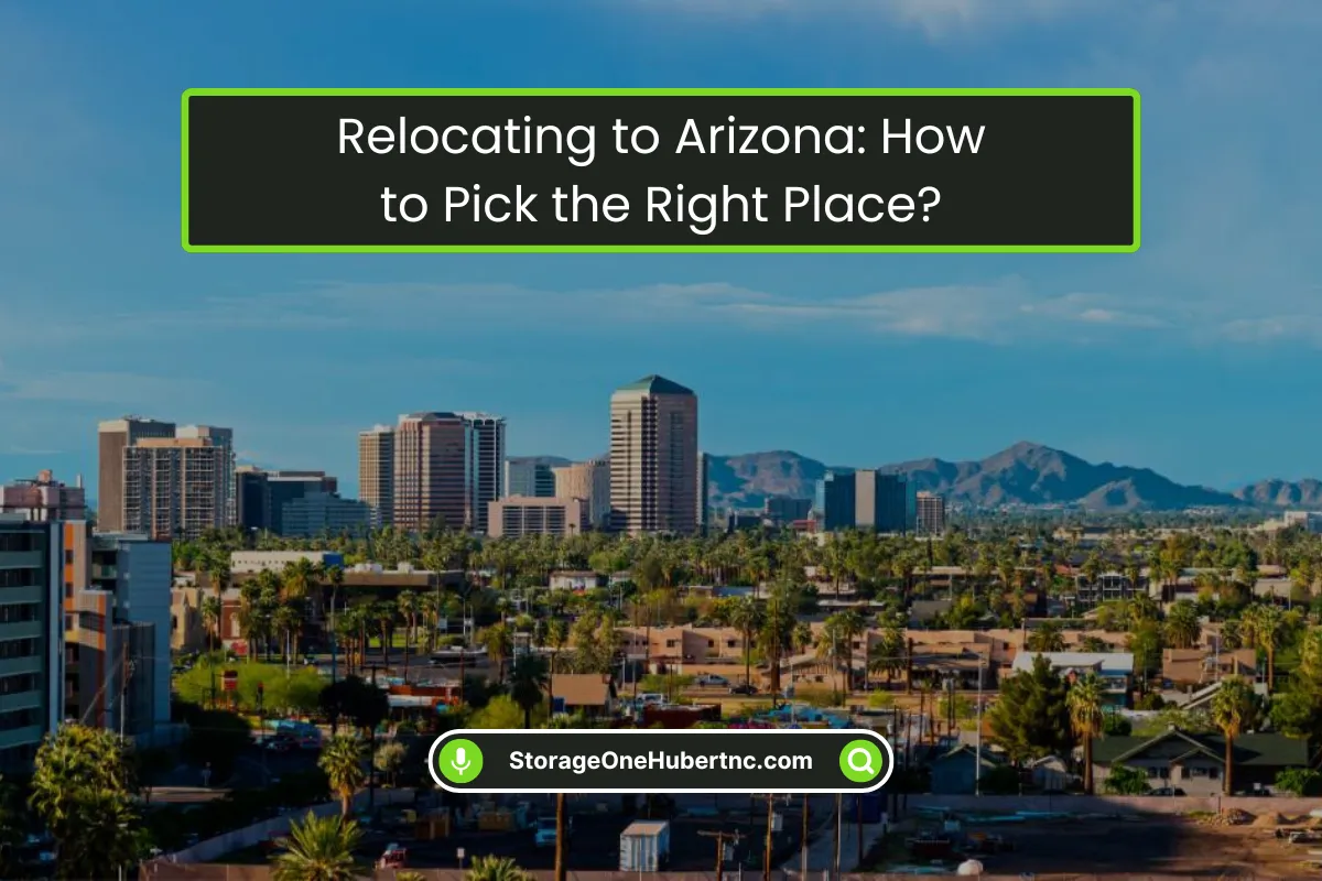 Relocating to Arizona How to Pick the Right Space Relocating to Arizona How to Pick the Right Space