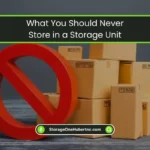 What Things You Should Never Store in a Storage Unit