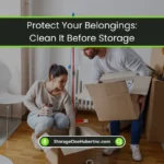 Protect Belongings Clean It Before Storage